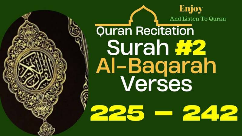 Journey Through Surah Al-Baqarah: Verses 225-242 Unveiled