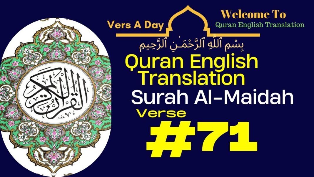 One Verse A Day – Surah Al Maidah Verse 71 – Quran English Translation