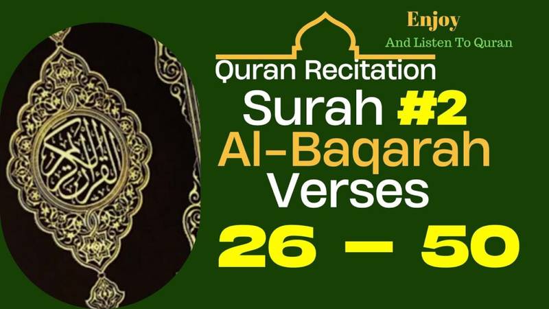 Divine Beauty: Surah Al-Baqarah – A Mesmerizing Quran Recitation- Verses 26 – 50
